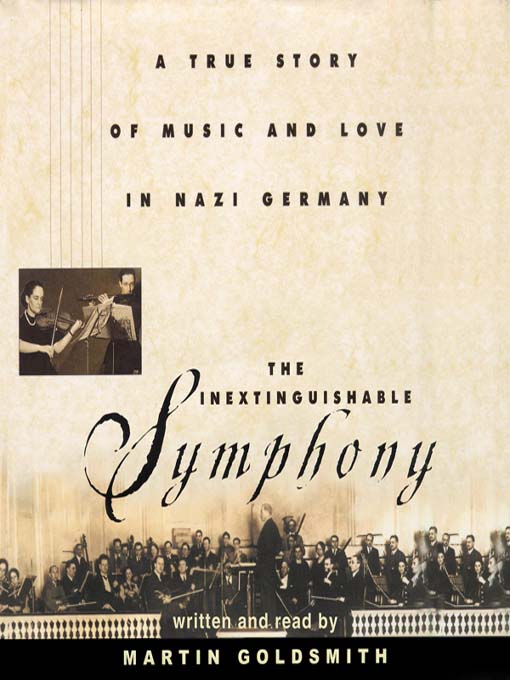 Title details for The Inextinguishable Symphony by Martin Goldsmith - Available